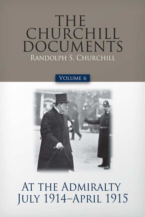 Volume 6: At the Admiralty, July 1914-April 1915